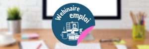 Webinaires de l'emploi
